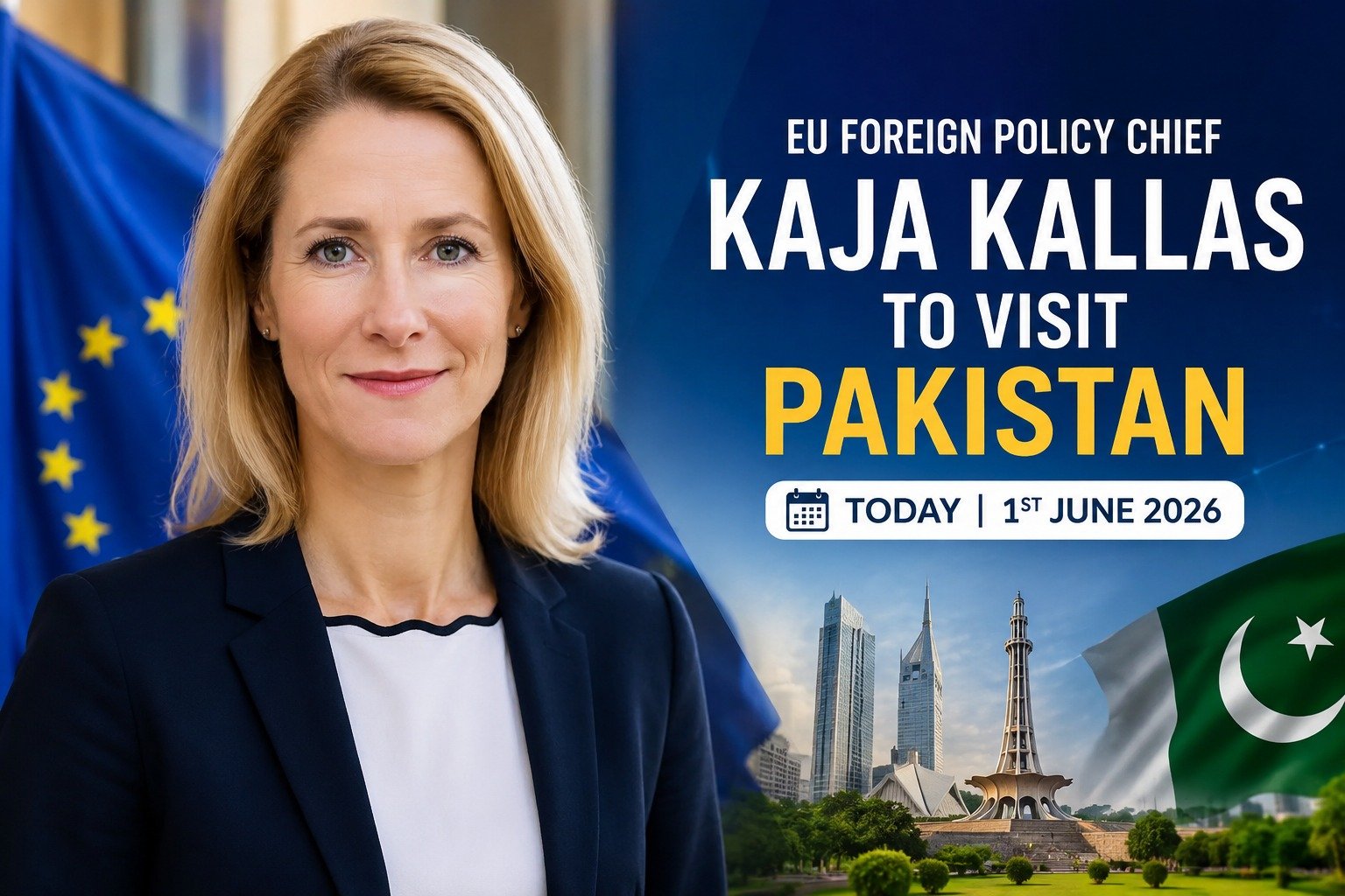 EU Foreign Policy Chief Kaja Kallas to Visit Pakistan Today on 1st June 2026