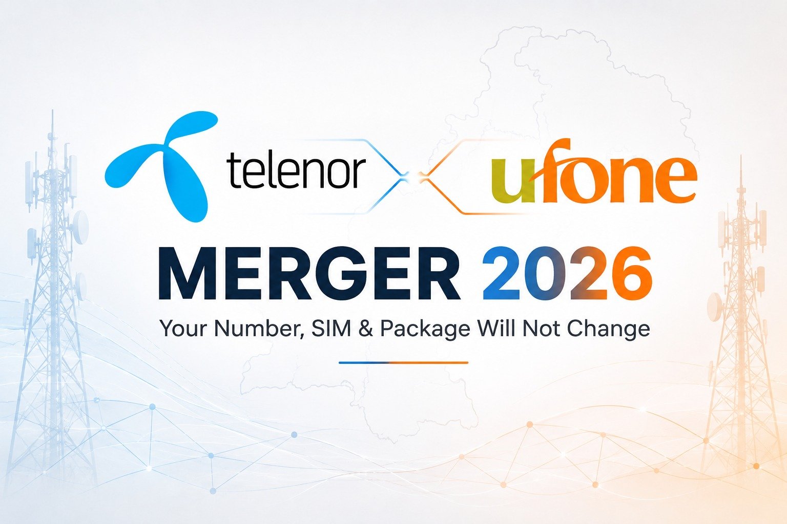Telenor Ufone Merger Complete: Your Number, SIM and Package Will Not Change