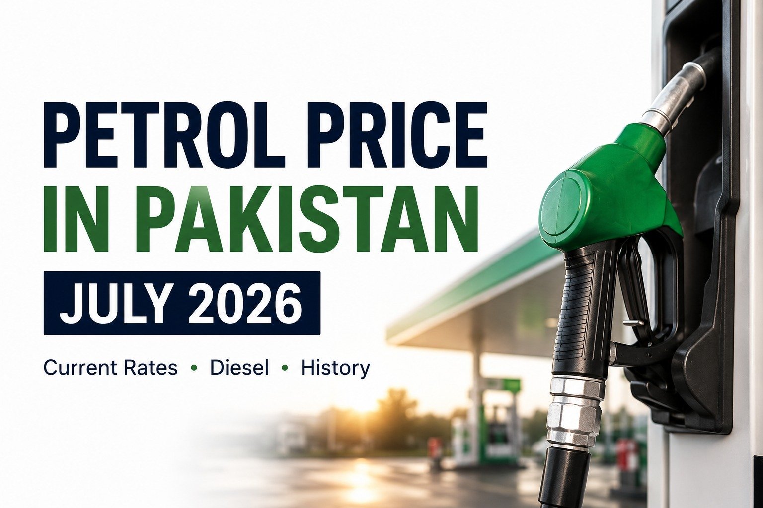 Petrol Price in Pakistan July 2026: Current Rates, Diesel and History